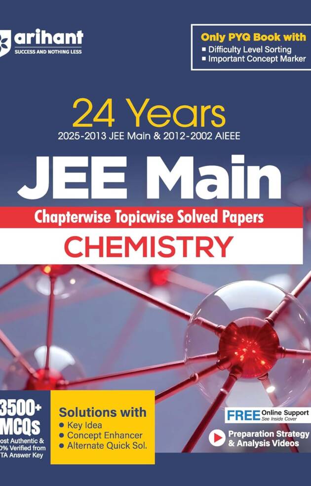 Arihant 24 Years JEE Main Chemistry Chapterwise Topicwise PYQ with 3500+ MCQ | Verified Answer by NTA, Solution with Key Idea, Concept Enhancer of PYQ | For exam 2025-26 (Jee 24 year PYQ)