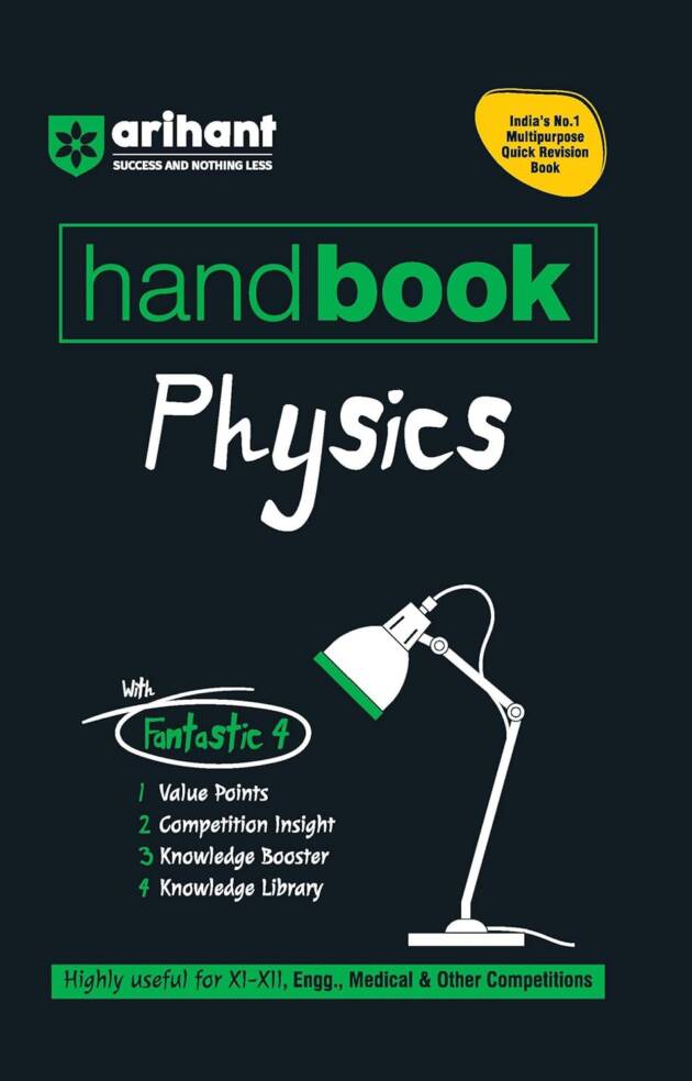 Arihant Handbook Physics Class 11 and 12 | With Quick Revision Guide | JEE, CBSE, NEET, Engineering and Other Entrance Exams 2025 | With Value Points ... , Competition insight | English Medium