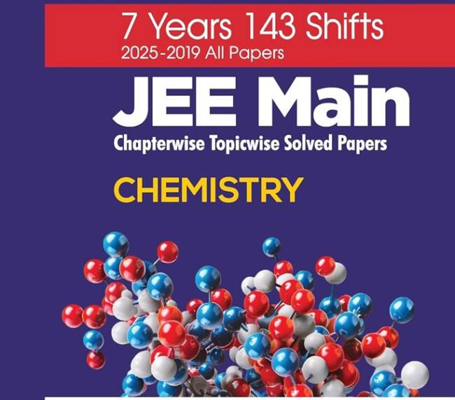 Arihant 7 Years JEE Main Chemistry Chapterwise & Topicwise Solved Papers | 143 Shifts (2025–2019) | 2500+ MCQs with NTA Answer Key | Includes Key ... | JEE Main Preparation Book (Jee 7 Year PYQ)