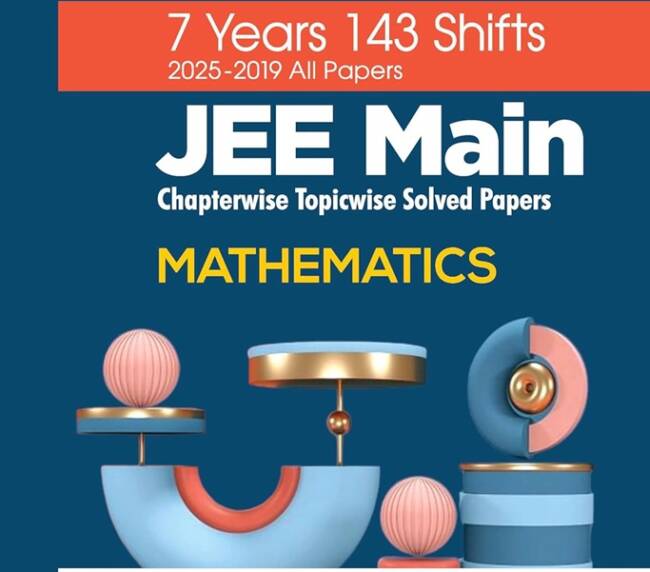 Arihant 7 Years JEE Main Mathmatics Chapterwise & Topicwise Solved Papers | 143 Shifts (2025–2019) | 2500+ MCQs with NTA Answer Key | Includes Key ... | JEE Main Preparation Book (Jee 7 Year PYQ)