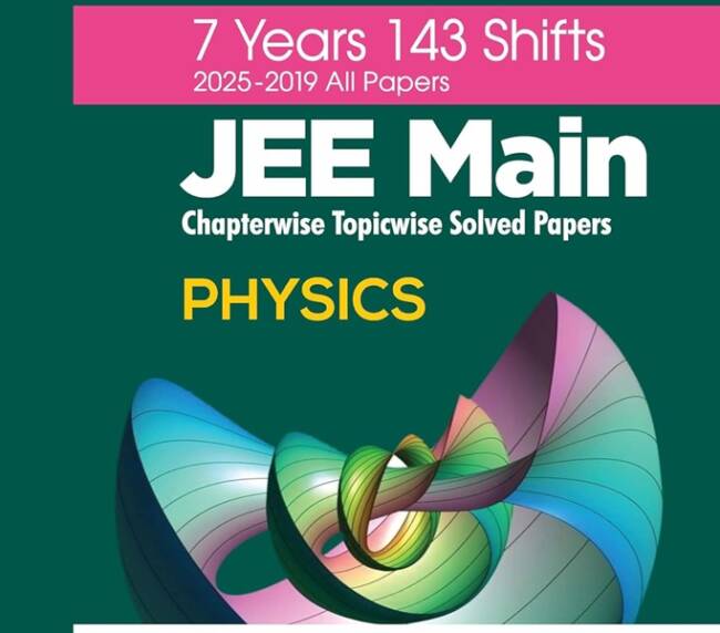 Arihant 7 Years JEE Main Physics Chapterwise & Topicwise Solved Papers | 143 Shifts (2025–2019) | 2500+ MCQs with NTA Answer Key | Includes Key Ideas, ... | JEE Main Preparation Book (Jee 7 Year PYQ)