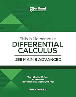 Arihant Skills in Mathematics Differential Calculus for JEE Main & Advanced 2027 | Theory, Practice Milestones & PYQ Scanners | Ideal for IIT JEE Aspirants by Amit M Agarwal