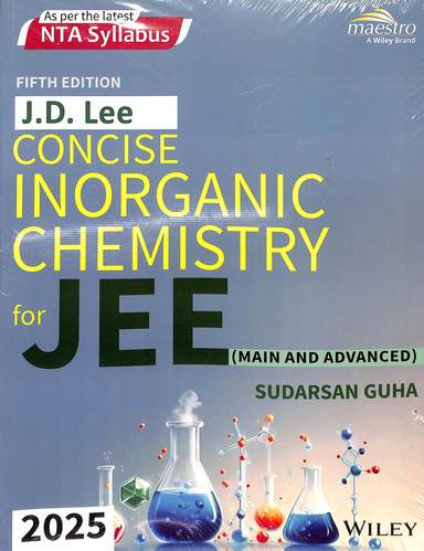 Wiley's J.D. Lee Concise Inorganic Chemistry For JEE (Main & Advanced) By Sudarsan Guha 2025 | 5th Edition | Old Book