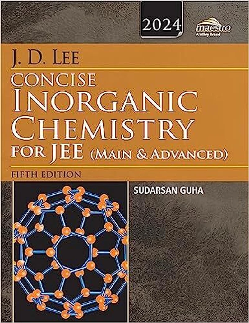 Wiley's J.D. Lee Concise Inorganic Chemistry For JEE (Main & Advanced) By Sudarsan Guha | 5th Edition | Old Book