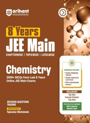 Arihant 8 Years JEE Main Chemistry PYQ Book 2027 | Chapterwise, Topicwise & Levelwise 3000+ MCQs | Revision Questions Tagging