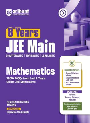 Arihant 8 Years JEE Main Mathematics PYQ Book 2027 | Chapterwise, Topicwise & Levelwise 3000+ MCQs | Revision Questions Tagging
