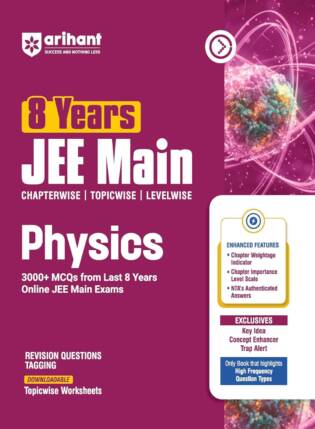 Arihant 8 Years JEE Main Physics PYQ Book 2027 | Chapterwise, Topicwise & Levelwise 3000+ MCQs | Revision Questions Tagging